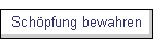 Sch�pfung bewahren